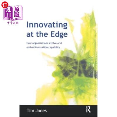 海外直订Innovating at the Edge: How Organizations Evolve and Embed Innovation Capability 创新在边缘:组织如何演变和