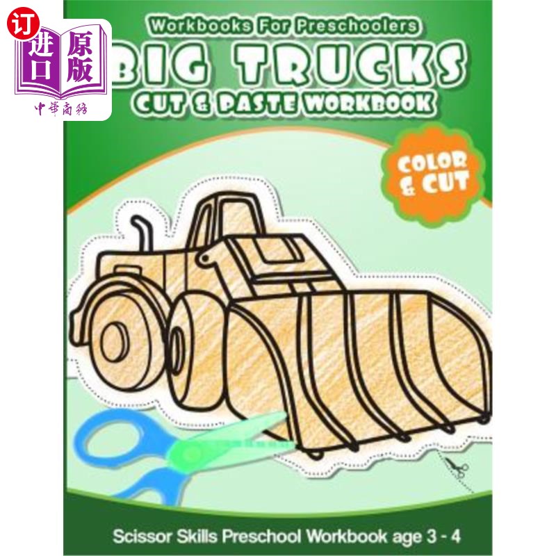 海外直订Workbooks for Preschoolers Big Trucks: Cut & Paste Workbook Scissor Skills Presc 适用于学龄前儿童的大卡车的