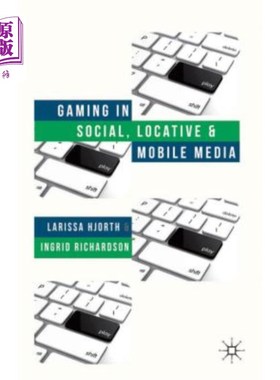 海外直订Gaming in Social, Locative and Mobile Media 社交、定位和移动媒体中的游戏