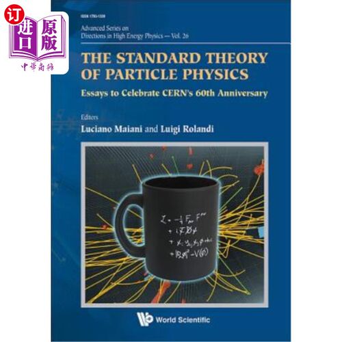海外直订Standard Theory of Particle Physics, The: Essays to Celebrate Cern's 60th Annive 粒子物理学的标准理论
