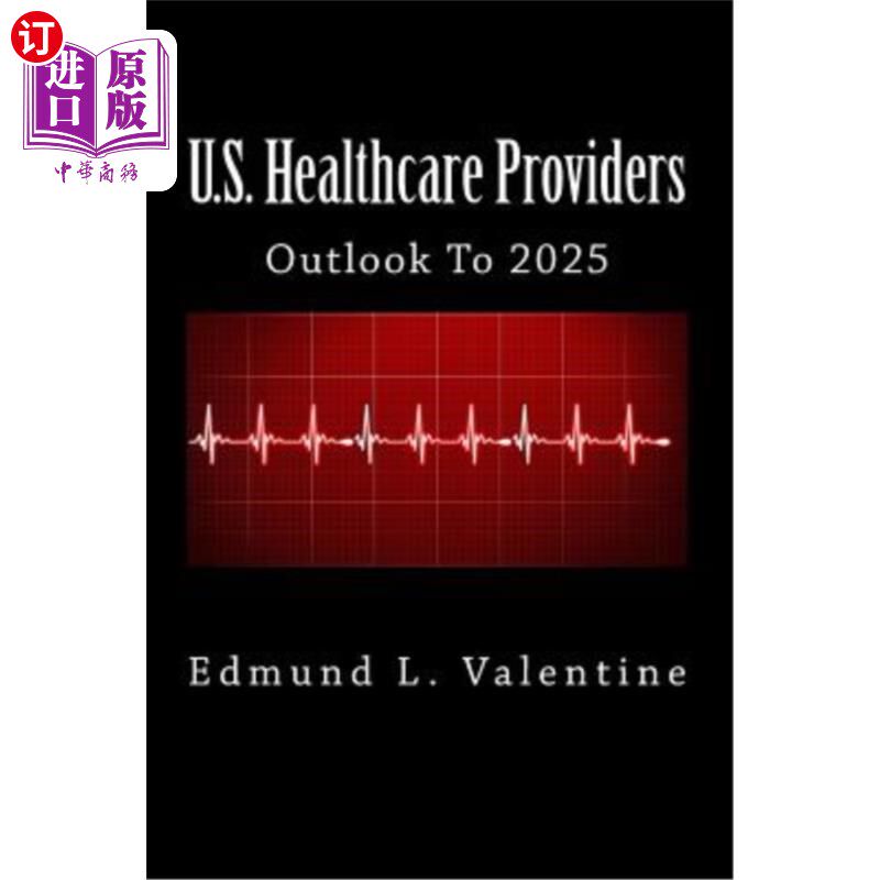 海外直订医药图书U.S. Healthcare Providers: Outlook To 2025 美国医疗保健提供商:展望2025年