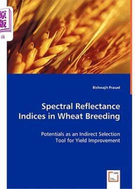 海外直订Spectral Reflectance Indices in Wheat Breeding 小麦育种中的光谱反射指数