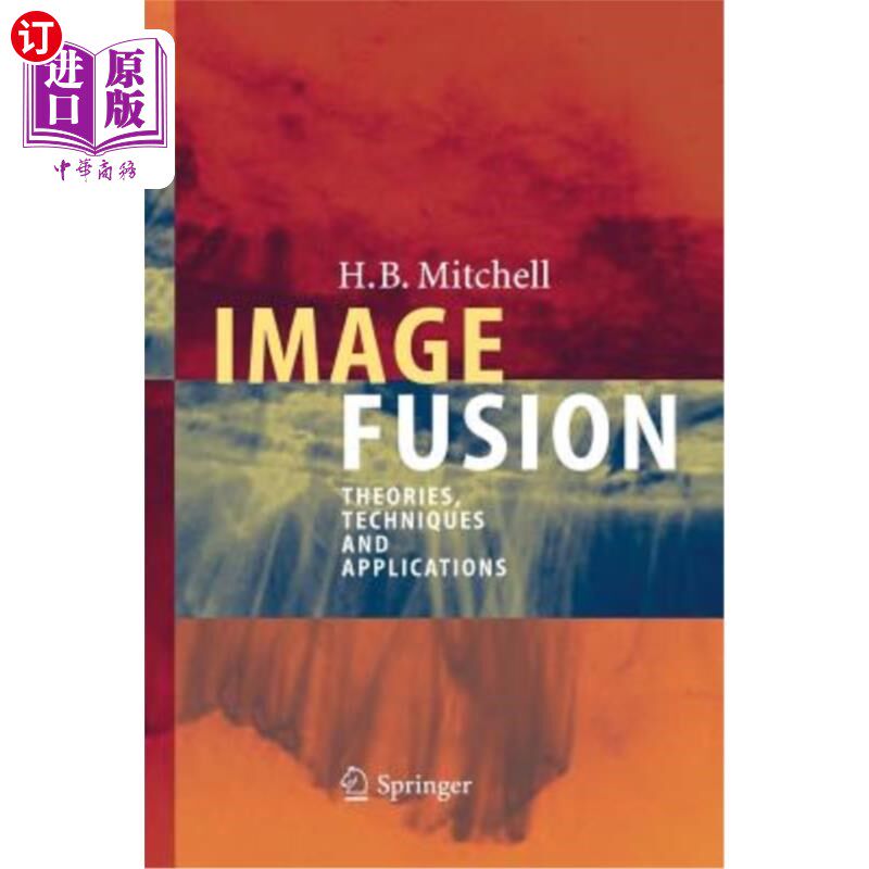 海外直订Image Fusion: Theories, Techniques and Applications 图像融合：理论、技术与应用