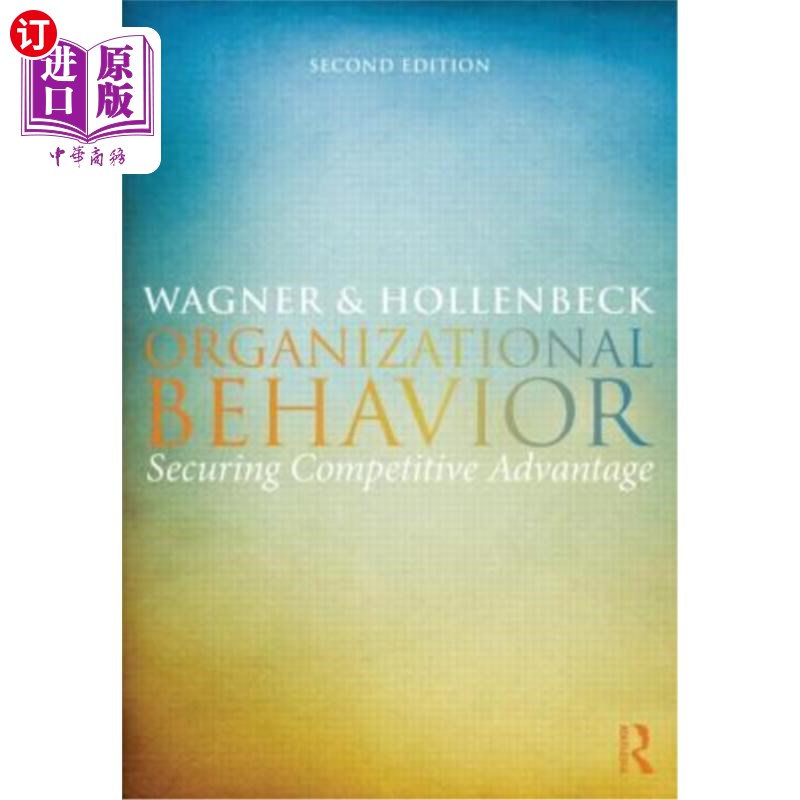 海外直订Organizational Behavior: Securing Competitive Advantage 组织行为：获取竞争优势