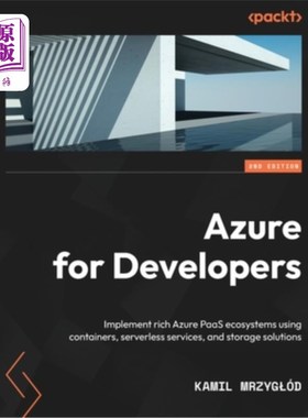 海外直订Azure for Developers - Second Edition: Implement rich Azure PaaS ecosystems usin Azure for