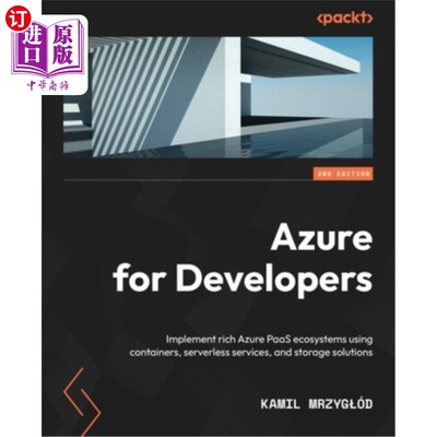 海外直订Azure for Developers - Second Edition: Implement rich Azure PaaS ecosystems usin Azure for