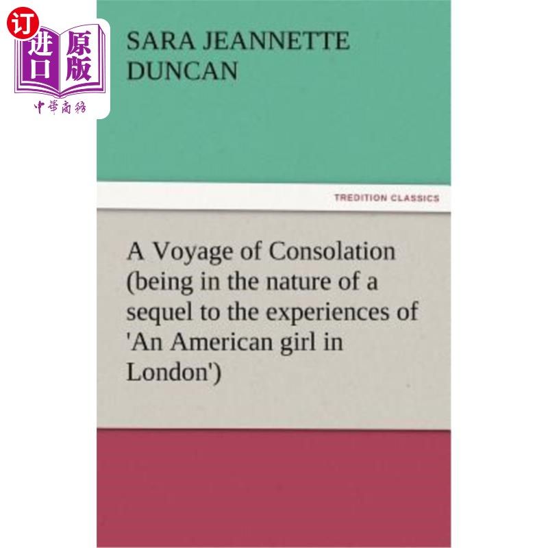 海外直订A Voyage of Consolation (Being in the Nature of a Sequel to the Experiences of ' 安慰之旅(本质上是《一个美