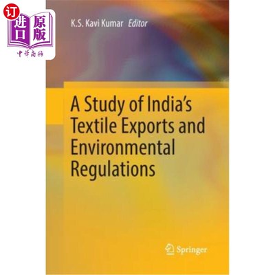 海外直订A Study of India's Textile Exports and Environmental Regulations 印度纺织品出口与环境法规研究