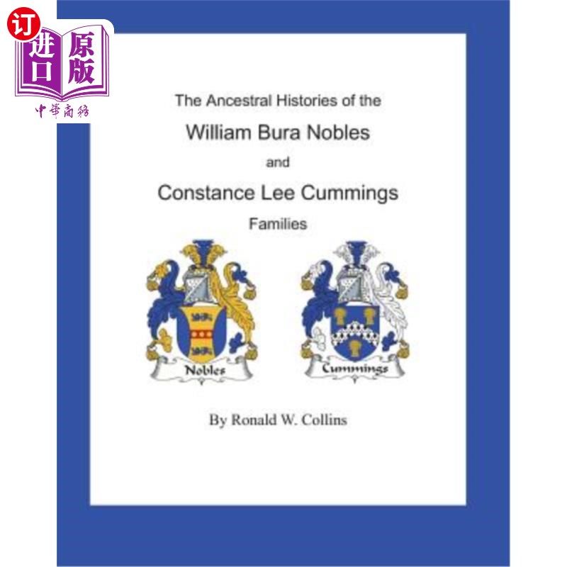 海外直订The Ancestral Histories of the William Bura Nobles and Constance Lee Cummings Fa 威廉·布拉贵族和康斯坦斯·李