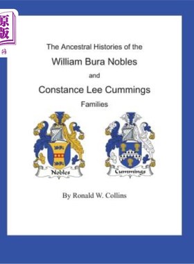 海外直订The Ancestral Histories of the William Bura Nobles and Constance Lee Cummings Fa 威廉·布拉贵族和康斯坦斯·李