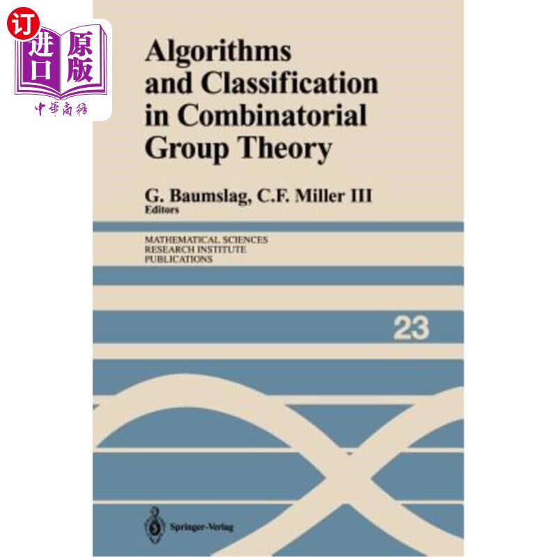 海外直订Algorithms and Classification in Combinatorial Group Theory 组合群论中的算法与分类