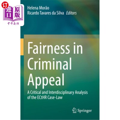 海外直订Fairness in Criminal Appeal: A Critical and Interdisciplinary Analysis of the Ec 刑事上诉的公平性：对欧洲判