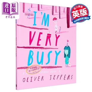 奥利弗.杰弗斯 我很忙 Oliver Jeffers Im Very Busy 英文原版 儿童故事绘本 感人至深的搞笑故事 进口童书 精装【中商原版】