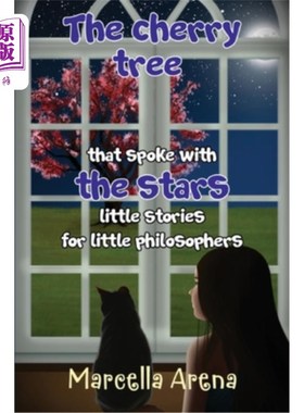 海外直订The cherry tree that spoke with the stars little stories for little philosophers 和星星说话的樱桃树给小哲学