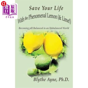 Lemon Unba Your Phenomenal with 用非凡 Lime 柠檬 Balanced the Life 海外直订医药图书Save 和酸 Becoming