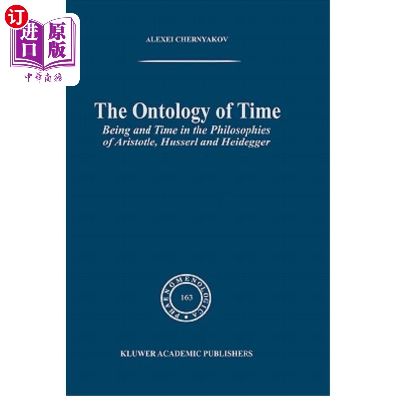 海外直订The Ontology of Time: Being and Time in the Philosophies of Aristotle, Husserl a 时间本体论:亚里士多德、胡