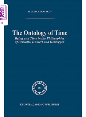海外直订The Ontology of Time: Being and Time in the Philosophies of Aristotle, Husserl a 时间本体论:亚里士多德、胡