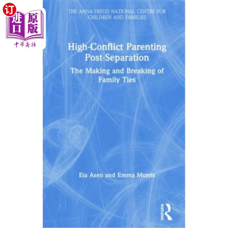 海外直订High-Conflict Parenting Post-Separation: The Making and Breaking of Family Ties 分居后的高冲突养育:家庭关系