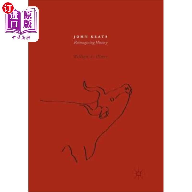 海外直订John Keats: Reimagining History 约翰·济慈:重新构想历史