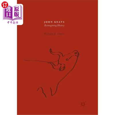 海外直订John Keats: Reimagining History 约翰·济慈:重新构想历史