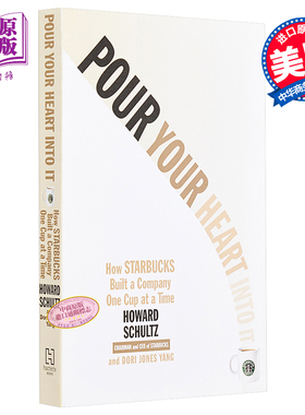 【中商原版】将心注入：星巴克咖啡王国传奇 英文原版 Pour Your Heart Into it Howard Schultz 霍华德·舒尔茨