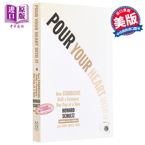 【中商原版】将心注入：星巴克咖啡王国传奇 英文原版 Pour Your Heart Into it Howard Schultz 霍华德·舒尔茨
