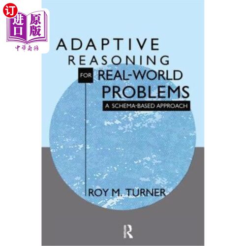 海外直订Adaptive Reasoning for Real-world Problems: A Schema-based Approach 现实问题的自适应推理：一种基于模式的方
