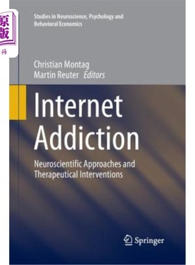 海外直订Internet Addiction: Neuroscientific Approaches and Therapeutical Interventions 成瘾：神经科学方法和治疗