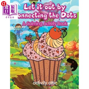 海外直订Let It Out by Connecting the Dots: A Calming Activity Book 把这些点连起来放出来：一本平静的活动书