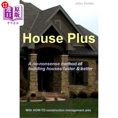海外直订House Plus: A no-nonsense method of building houses faster & better -- With prov House Plus