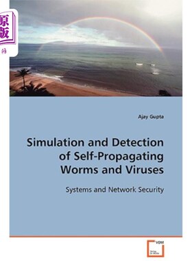 海外直订Simulation and Detection of Self-Propagating Worms and Viruses 自传播蠕虫和病毒的模拟与检测
