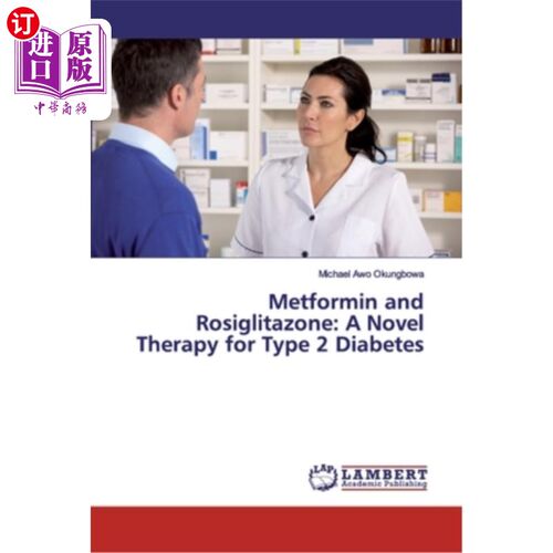 海外直订医药图书Metformin and Rosiglitazone: A Novel Therapy for Type 2 Diabetes 二甲双胍和罗格列酮:治疗2型糖尿病的