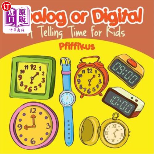 海外直订Analog or Digital- A Telling Time Book for Kids 模拟或数字-给孩子们的一本讲述时间的书