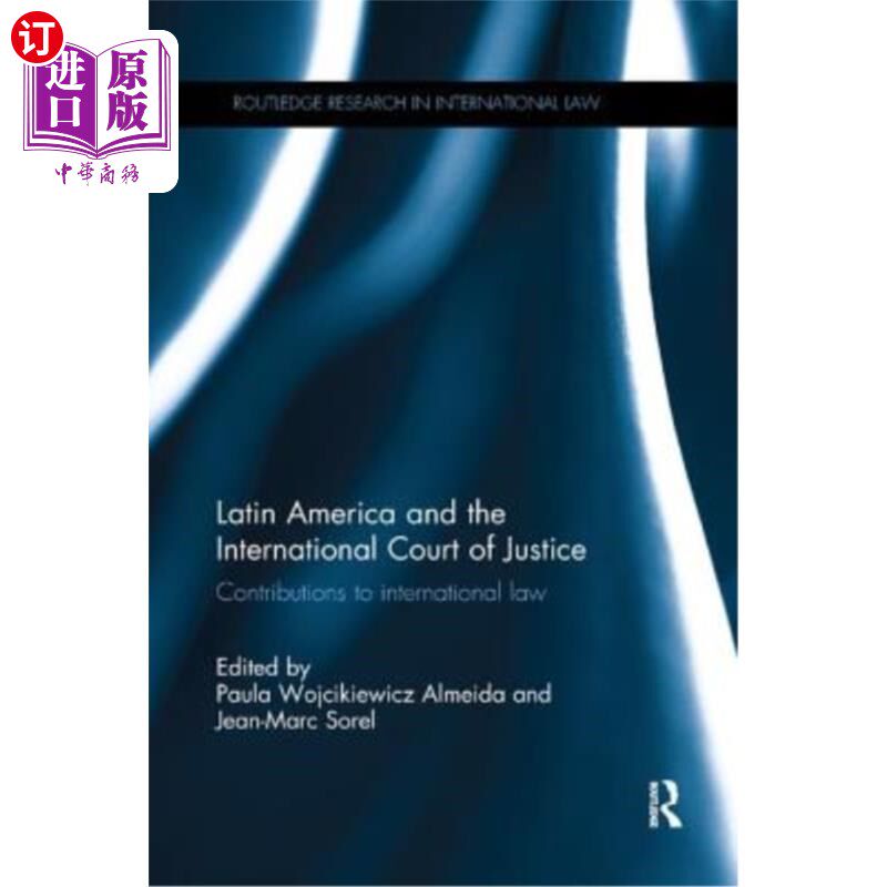 海外直订Latin America and the International Court of Justice: Contributions to Internati 拉丁美洲与国际法院:对国际