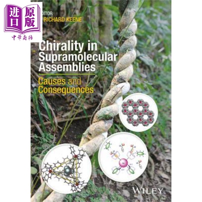 现货 超分子集合中的手性 原因及后果Chirality In Supramolecular Assemblies Causes And Consequences 英文原版 Richard Keene
