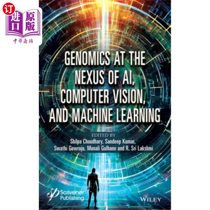海外直订Genomics at the Nexus of Ai, Computer Vision, and Machine Learning 基因组学在人工智能，计算机视觉和机器学习