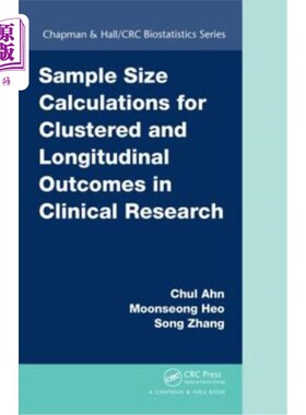 海外直订Sample Size Calculations for Clustered and Longitudinal Outcomes in Clinical Res 临床研究中聚类和纵向结果的