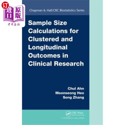 海外直订Sample Size Calculations for Clustered and Longitudinal Outcomes in Clinical Res 临床研究中聚类和纵向结果的
