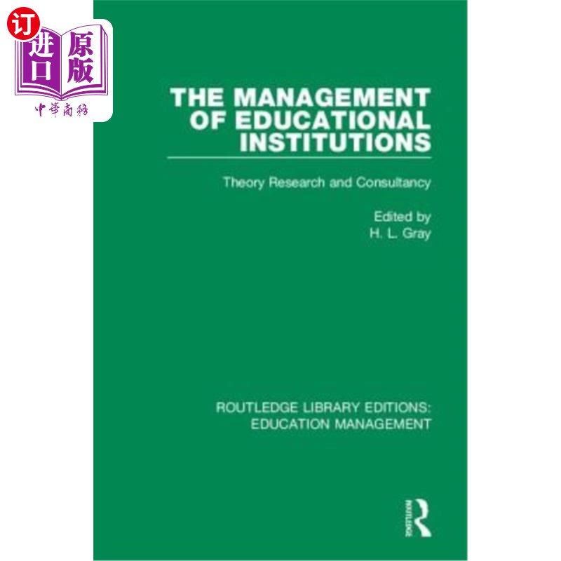 海外直订The Management of Educational Institutions: Theory, Research and Consultancy 教育机构管理:理论、研究与咨询