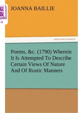 海外直订Poems, &C. (1790) Wherein It Is Attempted to Describe Certain Views of Nature an 诗,明目的功效。(1