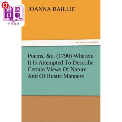 海外直订Poems, &C. (1790) Wherein It Is Attempted to Describe Certain Views of Nature an 诗,明目的功效。(1