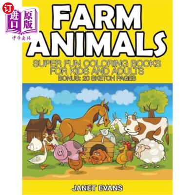 海外直订Farm Animals: Super Fun Coloring Books For Kids And Adults (Bonus: 20 Sketch Pag 农场动物：超级有趣的儿童和