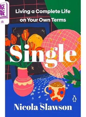 预售 单身 按自己的条件过完整生活 Single Living a Complete Life on Your Own Terms 英文原版 Nicola Slawson【中商原版】