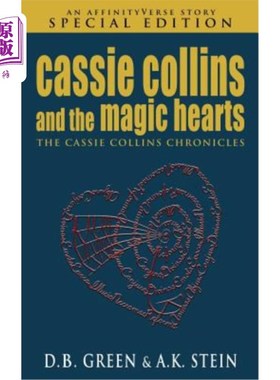 海外直订Cassie Collins and the Magic Hearts: An AffinityVerse Story 卡西·柯林斯与魔法之心：一个情谊诗故事