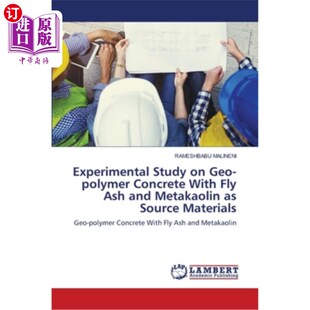 polymer Fly Study Geo Source 海外直订Experimental Concrete and Ash With 以粉煤灰和偏高岭土为原料 Metakaolin