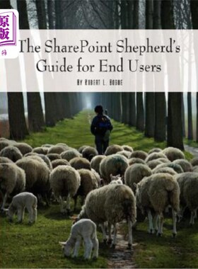 海外直订The Sharepoint Shepherd's Guide for End Users 面向最终用户的Sharepoint Shepherd's指南
