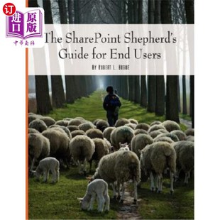 海外直订The Sharepoint Shepherd's Guide for End Users 面向最终用户的Sharepoint Shepherd's指南