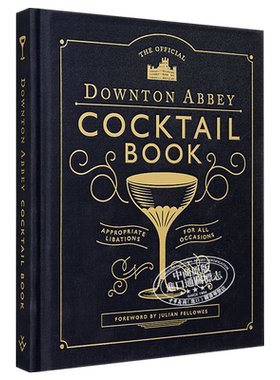 The Official Downton Abbey Cocktail Book 英文原版 唐顿庄园鸡尾酒清单 Julian Fellowes【中商原版】