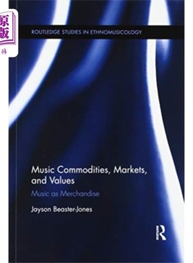 海外直订Music Commodities, Markets, and Values 音乐商品，市场和价值