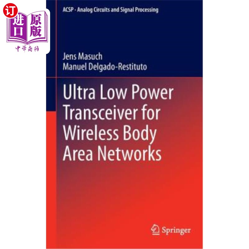 海外直订Ultra Low Power Transceiver for Wireless Body Area Networks 用于无线体域的超低功耗收发器 书籍/杂志/报纸 原版其它 原图主图